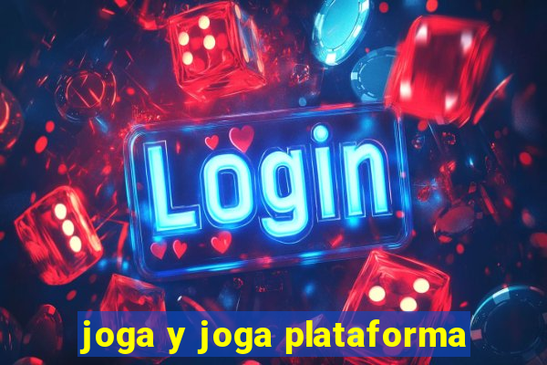 joga y joga plataforma